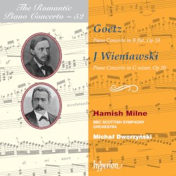 The Romantic Piano Concerto, Volume 52: Goetz: Piano Concerto in B-flat, op. 18 / J. Wieniawski: Piano Concerto in G minor, op. 20