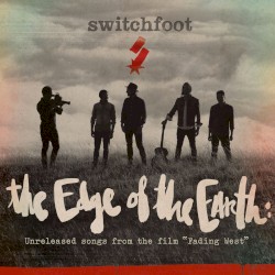 The Edge of the Earth: Unreleased Songs From the Film "Fading West"