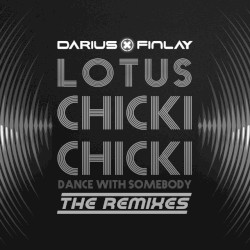Chicki Chicki (Dance With Somebody) [The Remixes]