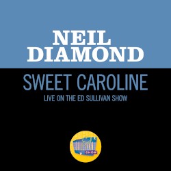 Sweet Caroline (live on The Ed Sullivan Show, November 30, 1969)