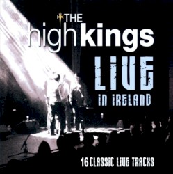 The High Kings Live in Ireland