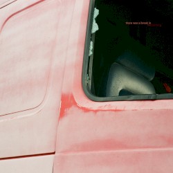 There Was a Break In