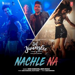 Nachle Na (From "Dil Juunglee")