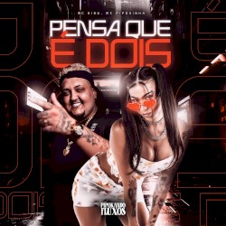 Pensa Que É Dois