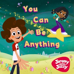 You Can Be Anything