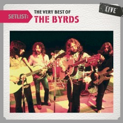Setlist: The Very Best of The Byrds Live