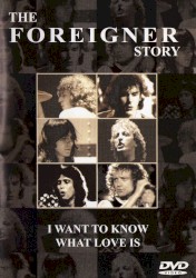 The Foreigner Story: Feels Like The Very First Time