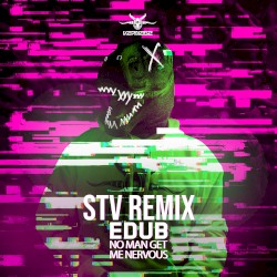 No Man Get Me Nervous (STV Remix)