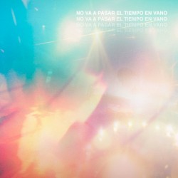 No va a pasar el tiempo en vano