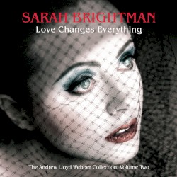 Love Changes Everything: The Andrew Lloyd Webber Collection, Volume 2