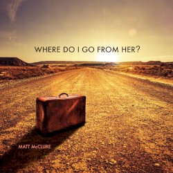 Where Do I Go From Her?