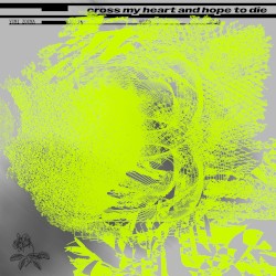 Cross My Heart and Hope to Die