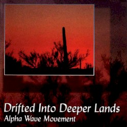 Drifted Into Deeper Lands