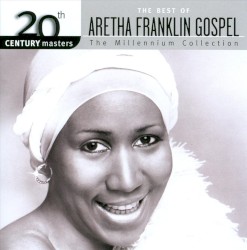 20th Century Masters: The Best of Aretha Franklin Gospel