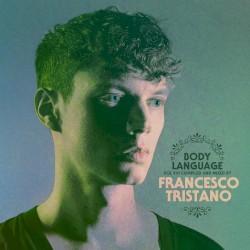 Get Physical Music presents: Body Language, Vol. 16 by Francesco Tristano