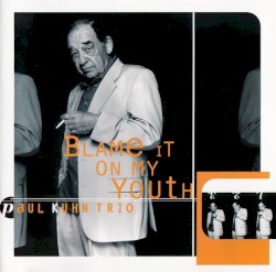 Blame It on My Youth