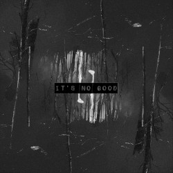 It’s No Good