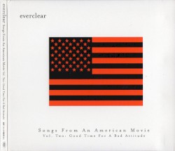 Songs From an American Movie, Vol. Two: Good Time for a Bad Attitude