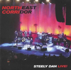 Northeast Corridor: Steely Dan Live!