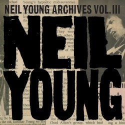 Neil Young Archives, Vol. III: Takes