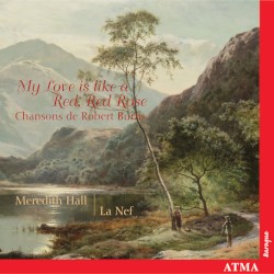 My Love Is Like A Red, Red Rose: Chansons de Robert Burns