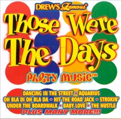 Drew’s Famous Those Were the Days Party Music