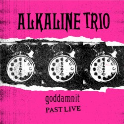 Goddamnit (Past Live)