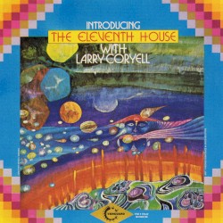 Introducing the Eleventh House with Larry Coryell