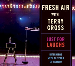 Fresh Air with Terry Gross: Just for Laughs