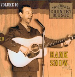 Les Triomphes de la Country Music, Volume 10: Hank Snow