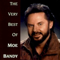 The Very Best Of Moe Bandy