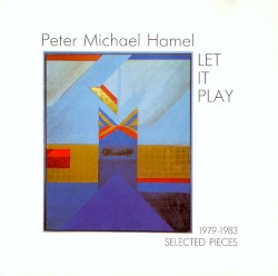 Let It Play: Selected Pieces 1979-1983