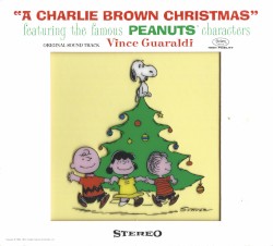 “A Charlie Brown Christmas” Featuring the Famous Peanuts Characters: Original Soundtrack