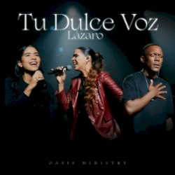 Tu Dulce Voz (Lázaro)