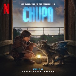 Chupa: Soundtrack from the Netflix Film