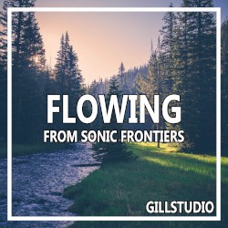 Flowing (From "Sonic Frontiers")