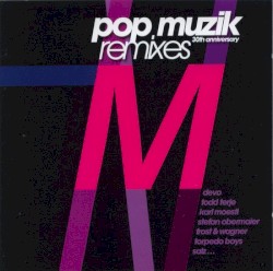 Pop Muzik 30th Anniversary Remixes
