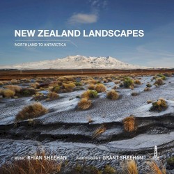 New Zealand Landscapes: Northland to Antarctica