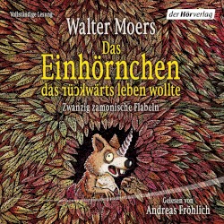 Das Einhörnchen, das rückwärts leben wollte