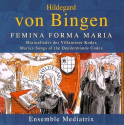 Feminea forma Maria: Marienlieder des Villarenser Kodex