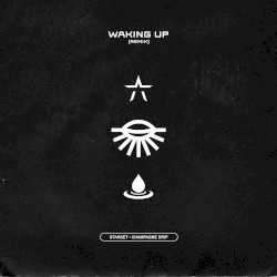 WAKING UP (Champagne Drip remix)
