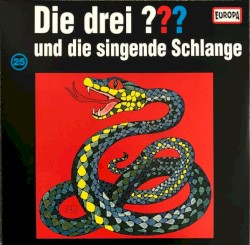 Die drei ??? 25: und die singende Schlange