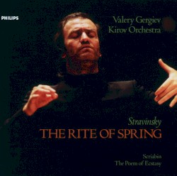 Stravinsky: The Rite of Spring / Scriabin: The Poem of Ecstasy