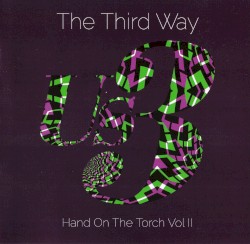 The Third Way: Hand on the Torch, Vol II