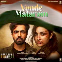 Vande Mataram (From “Code Name Tiranga”)