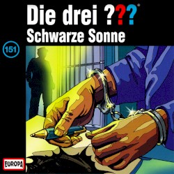 Die drei ??? 151: Schwarze Sonne