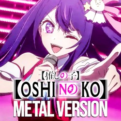 YOASOBI / Oshi No Ko (Idol) [Metal Version]