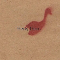 Here, Hear. I