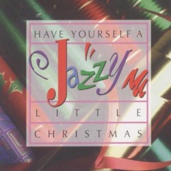 Have Yourself A Jazzy Little Christmas