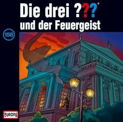 Die drei ??? 158: und der Feuergeist